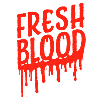 Fresh Blood