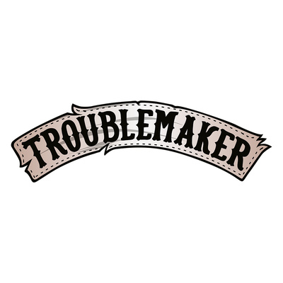 Troublemaker