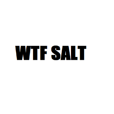 WTF SALT